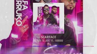 El Alfa "El Jefe" Ft. Farruko - Scarface (Audio Oficial)