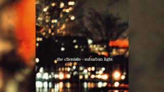 The Clientele - We Could Walk Together