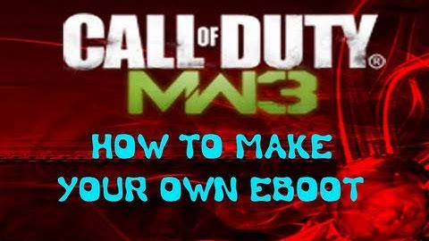 ★How To Make Your Own PS3 MW3 EBOOT PATCH!★