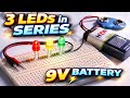 3 LED series Connection on Breadboard using 9V Battery | Easy Project