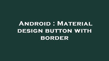 Android : Material design button with border