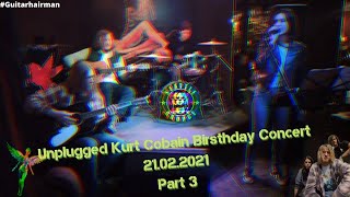 Unplugged Kurt Cobain Birthday Concert 21.02.2021 Part 3