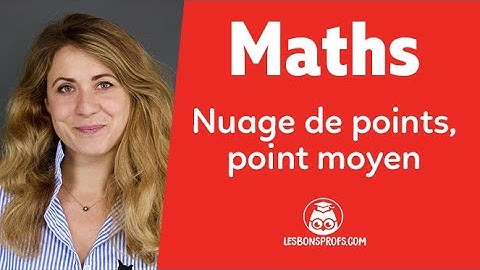 Nuage de points, point moyen - Maths - Terminale - Les Bons Profs