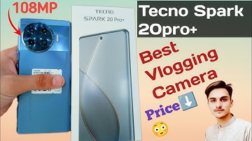 Tecno spark 20 pro plus📲Unboxing price??108MP vlogging camera | Curved AMOLED display _120Hz