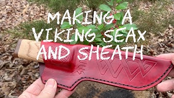 Making a Viking Seax and Sheath