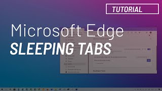 microsoft edge: enable sleeping tabs to fix high memory usage and save battery