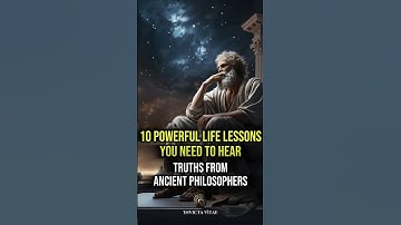 10 Powerful Life Lessons You Need to Hear: Truths from Ancient Philosophers