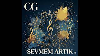 Sevmem Artik/Söz - Müzik:cengiz Gök