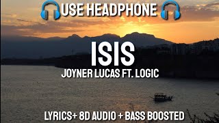 Joyner Lucas ft. Logic - ISIS (Lyrics / 8D Audio / Bass Boosted )