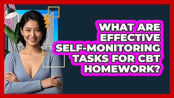 What Are Effective Self-monitoring Tasks For CBT Homework? - CBT Toolkit