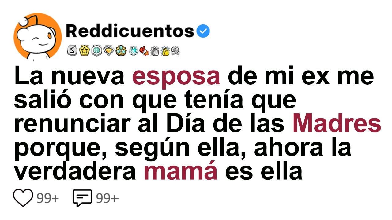 La Nueva Esposa De Mi Ex Me Salió Con Que Tenía Que Renunciar Al Día De Las Madres Porque...