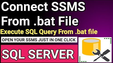How to Connect SSMS From Batch File || How to Create Batch file to Execute SQL Scripts | Batch File