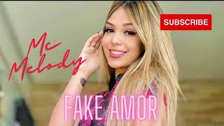 ?MC MELODY - Fake Amor - [Tik Tok] - Love Funk?