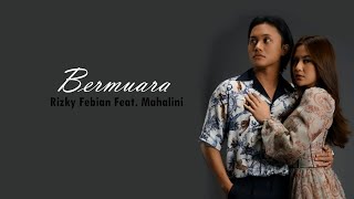 Rizky Febian Feat. Mahalini - Bermuara┃Lirik