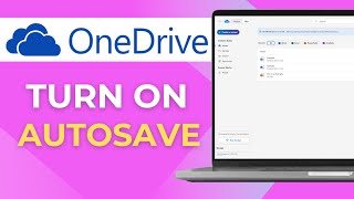 How to Turn On OneDrive Autosave Complete 2025 Guide