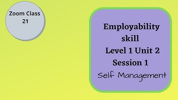 Zoom Class ||  Employability skill || Level 1 Unit 2  Session 1  ||  Self Management