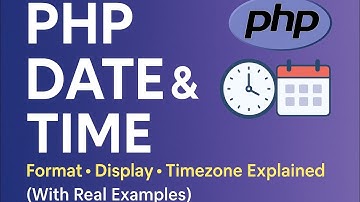 Date & Time in PHP | PHP Date Functions Explained with Examples | Format Date & Time Easily