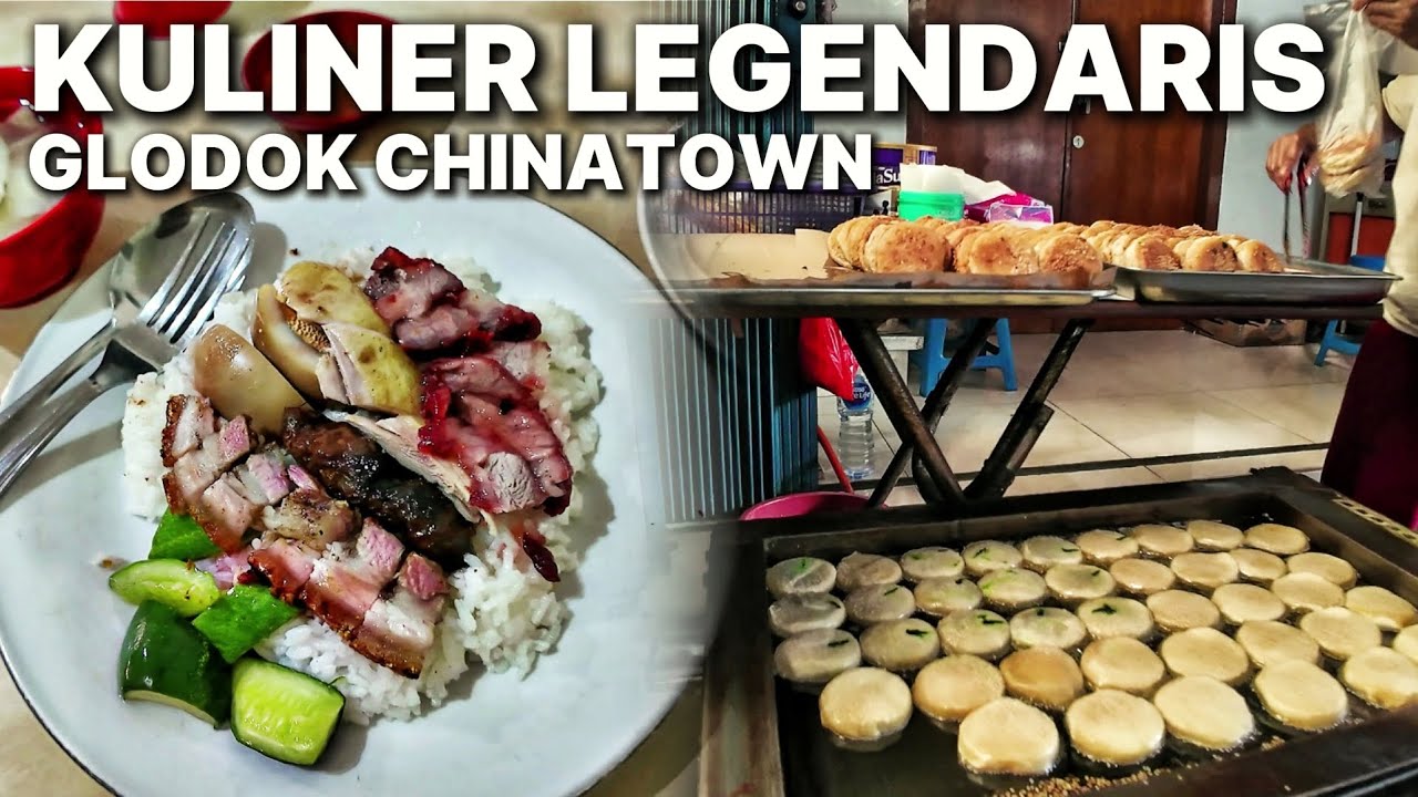 KULINER LEGENDARIS DI GLODOK CHINATOWN