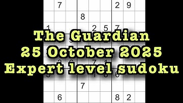 Sudoku solution – The Guardian 25 October 2025 Expert level
