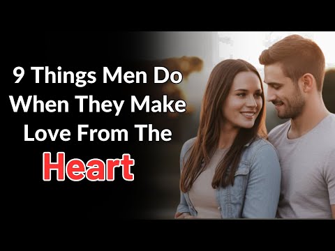 6 أشياء يفعلها الرجال عندما يمارسون الحب من القلب