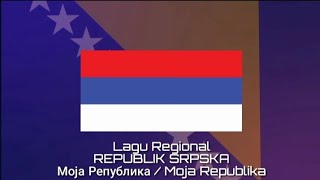 Lagu Regional REPUBLIK SRPSKA - Moja Republika (Моја Република)