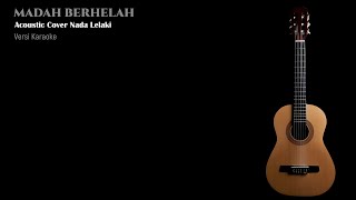 🎤Madah Berhelah -  (Versi Akustik Nada Lelaki - Karaoke Cover)