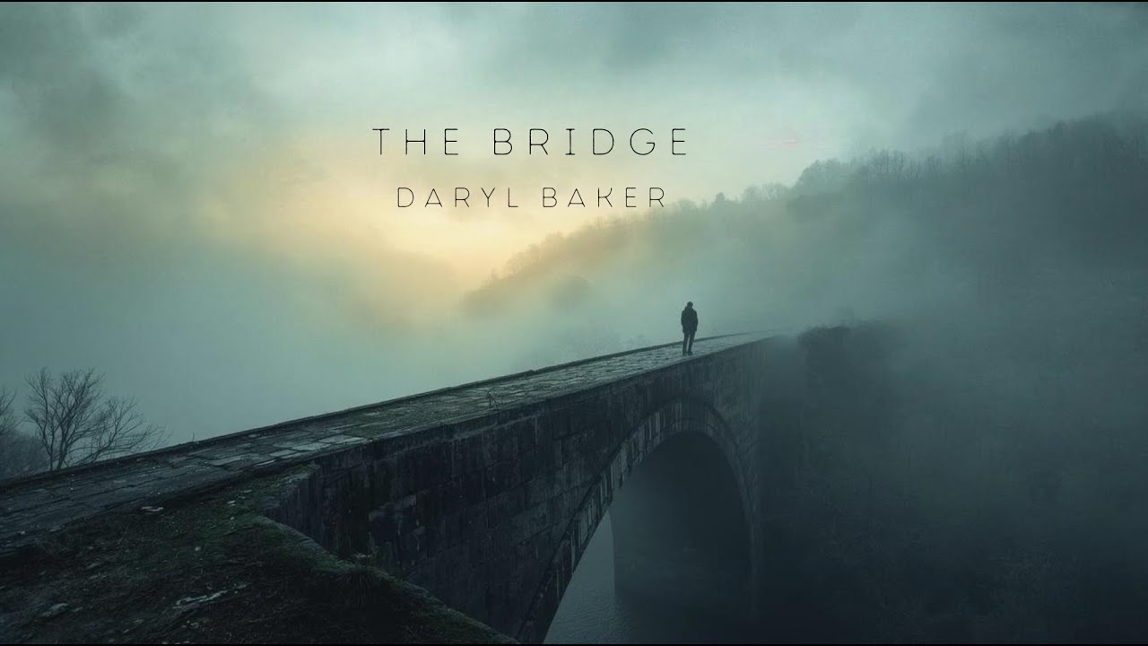 The Bridge - Daryl Baker (lyric video)