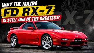 Why the Mazda FD RX-7 Is Still One of the Greatest Cars Ever