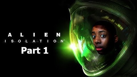 Alien Isolation PART 1 Crash Landing