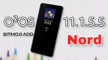 OxygenOS 11.1.5.5 for the OnePlus Nord Ft. New ASPL, Bitmoji AOD & ScreenShot More...