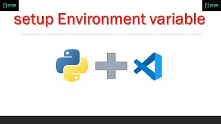 Python Environment Variable setup with VS Code - 2023