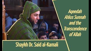 The Ashari And Athari Position On The Transcendence Of Allah - Shaykh Said Al-Kamali