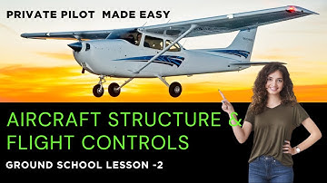 Lesson 2: Aircraft Structure & Flight Controls