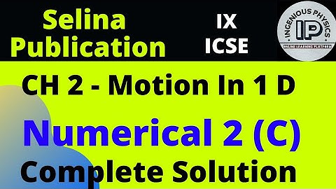 Class 9 ll ICSE ll CH 2(C) ll complete numerical of motion in One dimension