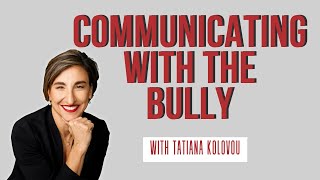 Communicating with the Bully - March 2024 Newsletter