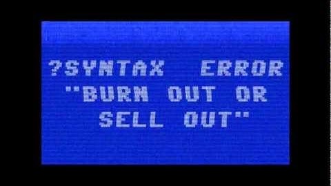 ?Syntax Error - "Burn Out Or Sell Out" (Original Song)