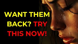 THEY WILL COME BACK 100% If You DO THIS! (This Really WORKS!) | Stoicism