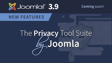 Coming soon... The Privacy Tool Suite by Joomla