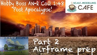 Hobby Boss Post Apocalyptic An-2 Colt Part 2: Airframe prep