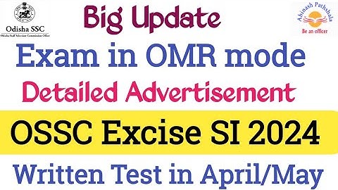 Big Update | OSSC Excise SI 2024 | Exam in April /May in OMR mode | Abinash Pathshala