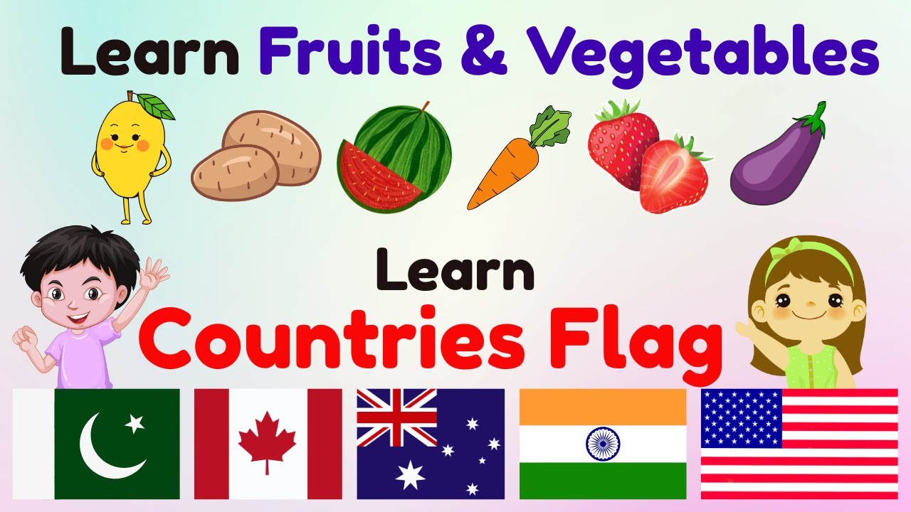 Fruits And Vegetables Names | Learn Fruits And Vegetables English Vocabulary | Learn Country Flags