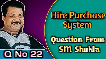 Hire purchase system Default in payment question no 22 from Dr s m shukla||Rajusengupta classes||