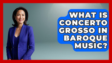 What Is Concerto Grosso In Baroque Music? - Classical Serenade