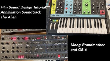 Sound design tutorial from the film Annihilation using OB-6 and Moog Grandmother