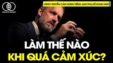 Vietsub Jordan Peterson Mẹo kiểm soát cảm xúc | Video truyền cảm hứng tiếng anh phụ đề
