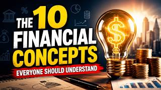 The 10 Financial Concepts Everyone Should Understand