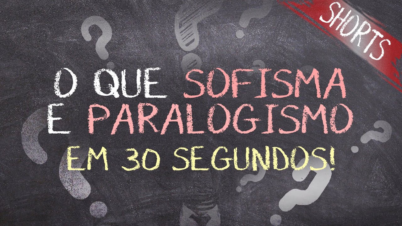 SOFISMA E PARALOGISMO - o que são? 