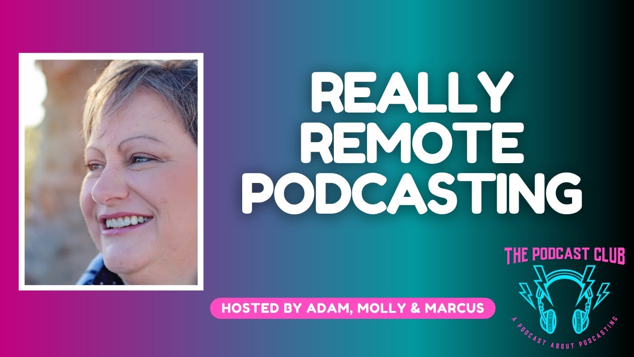 Really Remote Podcasting with Christy Haussler & Riverside.fm | The Podcast Club