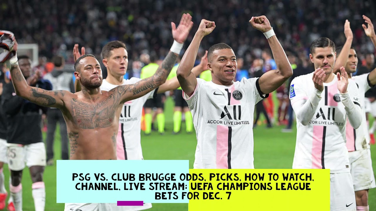 PSG vs. Club Brugge odds, picks, how to watch, channel, live stream ...