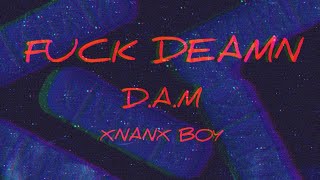 Dam - FVCK DEAMN (Lyrics video)